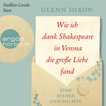 [German] - Wie ich dank Shakespeare in Verona die große Liebe fand - Eine wahre Geschichte (Gekürzte Lesung)
