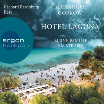 [German] - Hotel Laguna - Meine Familie am Strand (Ungekürzte Lesung)
