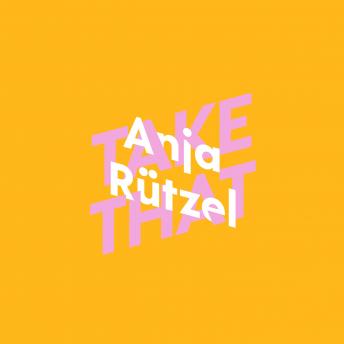 [German] - Anja Rützel über Take That - KiWi Musikbibliothek, Band 2 (Ungekürzte Autorinnenlesung)