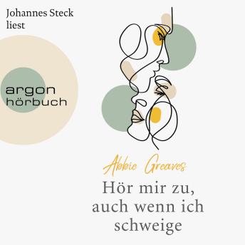 [German] - Hör mir zu, auch wenn ich schweige (Gekürzte Lesung)