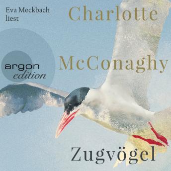 Download Zugvögel (Ungekürzte Lesung) by Charlotte Mcconaghy