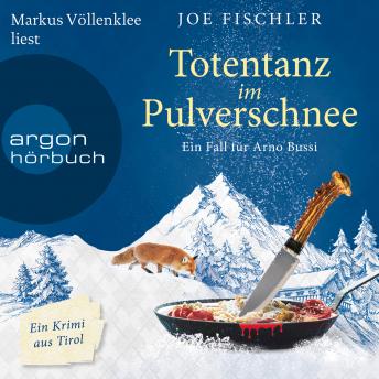 [German] - Totentanz im Pulverschnee - Ein Fall für Arno Bussi - Arno Bussi ermittelt, Band 3 (Ungekürzte Lesung)