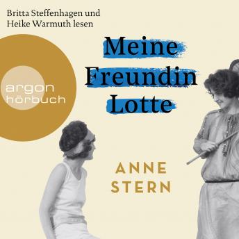 Meine Freundin Lotte (Ungekürzt), Audio book by Anne Stern