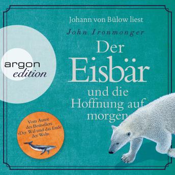 [German] - Der Eisbär und die Hoffnung auf morgen (Autorisierte Lesefassung)