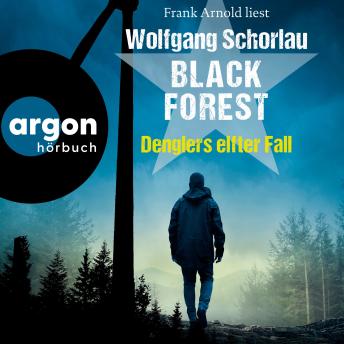 [German] - Black Forest - Denglers elfter Fall - Dengler ermittelt, Band 11 (Ungekürzte Lesung)