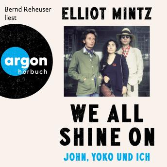 [German] - We all shine on - John, Yoko und ich (Ungekürzte Lesung) German Edition