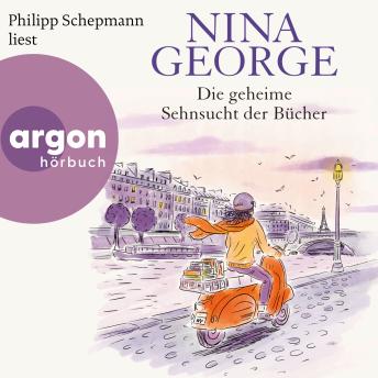 [German] - Die geheime Sehnsucht der Bücher - Roman (Ungekürzte Lesung)