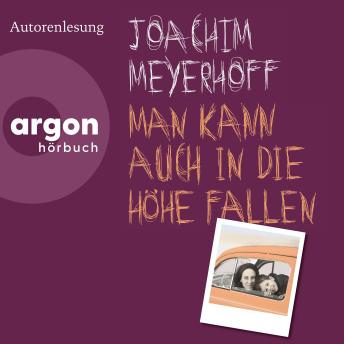 [German] - Man kann auch in die Höhe fallen - Roman (Ungekürzte Lesung)