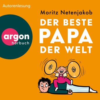 [German] - Der beste Papa der Welt (Ungekürzte Lesung)