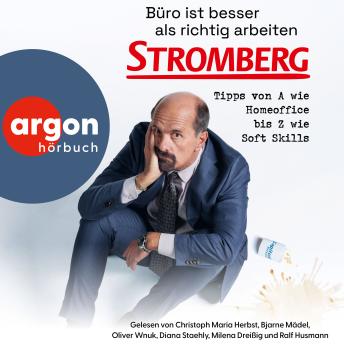 [German] - Büro ist besser als richtig arbeiten. STROMBERG - Tipps von A wie Homeoffice bis Z wie Soft Skills (Ungekürzte Lesung)