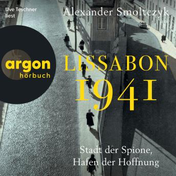 [German] - Lissabon 1941 - Stadt der Spione, Hafen der Hoffnung (Ungekürzte Lesung)