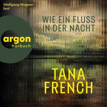 [German] - Wie ein Fluss in der Nacht: Das mitreißende neue Hörbuch der begnadeten Spannungserzählerin