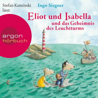 [German] - Eliot und Isabella und das Geheimnis des Leuchtturms - Eliot und Isabella, Band 3 (Szenische Lesung)