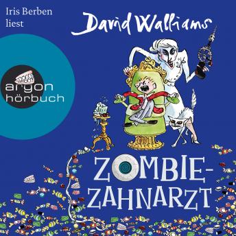 Zombie-Zahnarzt (Ungekürzte Lesung), David Walliams