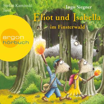Eliot und Isabella im Finsterwald - Eliot und Isabella, Band 4 (Szenische Lesung), Audio book by Ingo Siegner