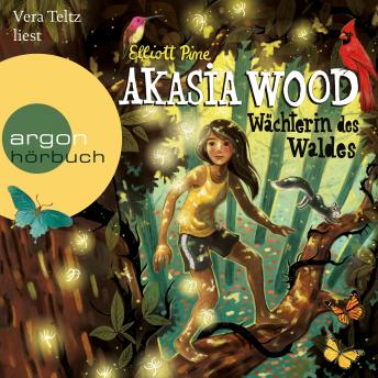 [German] - Akasia Wood - Wächterin des Waldes (Ungekürzte Lesung)