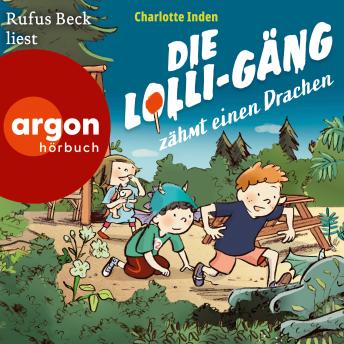 [German] - Die Lolli-Gäng zähmt einen Drachen - Die Lolli-Gäng, Band 2 (Ungekürzte Lesung)
