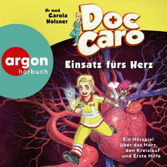 [German] - Doc Caro - Einsatz fürs Herz - Ein Hörspiel über das Herz, den Kreislauf und Erste Hilfe