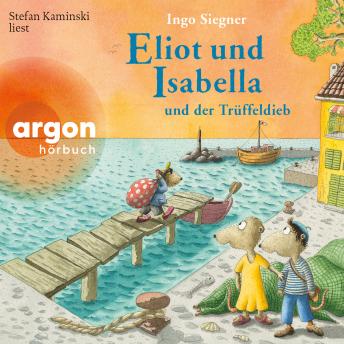 [German] - Eliot und Isabella und der Trüffeldieb - Eliot und Isabella, Band 6 (Ungekürzte Lesung)