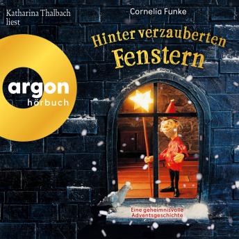 [German] - Hinter verzauberten Fenstern - Eine geheimnisvolle Adventsgeschichte (Ungekürzte Lesung)