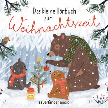 [German] - Das kleine Hörbuch zur Weihnachtszeit - Geschichten, Lieder und Gedichte (Ungekürzte Lesung)