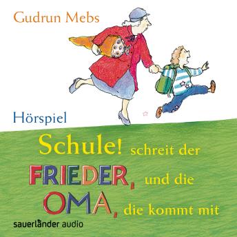 [German] - Oma und Frieder, Folge 4: Schule! Schreit der Frieder, und die Oma, die kommt mit