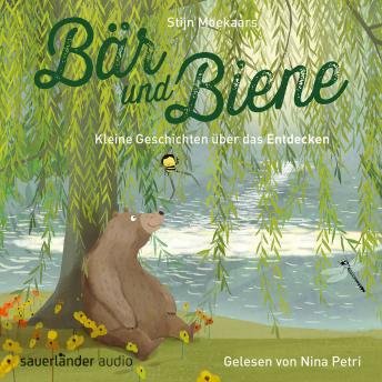[German] - Bär und Biene, Kleine Geschichten über das Entdecken (Ungekürzte Lesung)