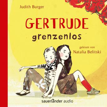 Gertrude grenzenlos (Autorisierte Lesefassung)