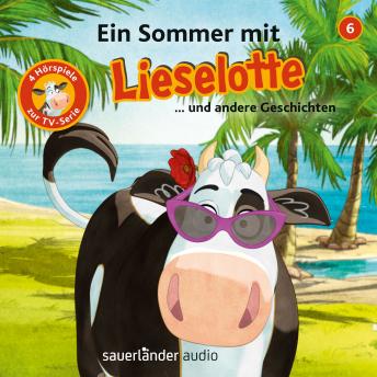 [German] - Lieselotte Filmhörspiele, Folge 6: Ein Sommer mit Lieselotte (Vier Hörspiele)