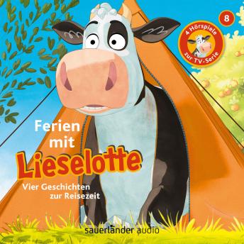 Lieselotte Filmhörspiele, Folge 8: Ferien mit Lieselotte (Vier Hörspiele)