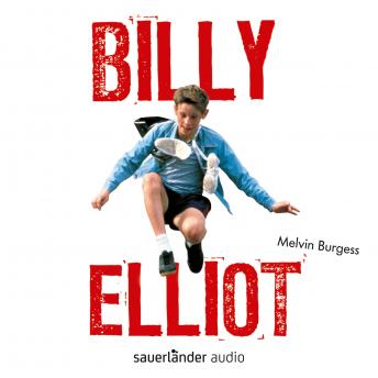 Billy Elliot (Ungekürzte Lesung)