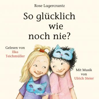 [German] - So glücklich wie noch nie? (Ungekürzte Lesung)