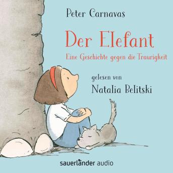 [German] - Der Elefant: Eine Geschichte gegen die Traurigkeit
