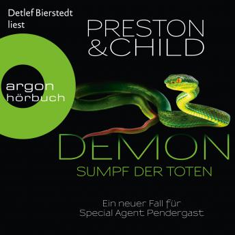 Demon - Sumpf der Toten - Ein neuer Fall für Special Agent Pendergast (Ungekürzte Lesung)