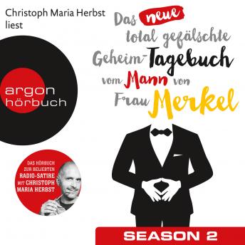 Download Das neue total gefälschte Geheim-Tagebuch vom Mann von Frau Merkel, Season 2 (Ungekürzte Lesung) by Nomen Nominandum