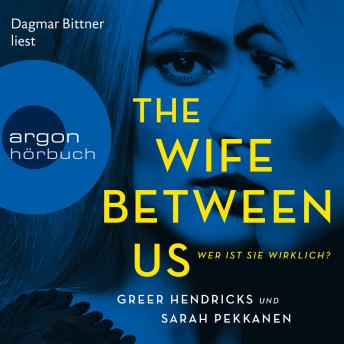 [German] - The Wife Between Us - Wer ist sie wirklich? (Ungekürzte Lesung)