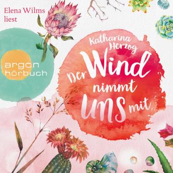 [German] - Der Wind nimmt uns mit (Ungekürzte Lesung)