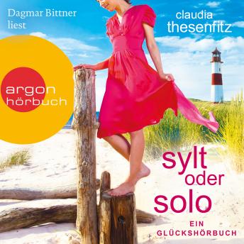 [German] - Sylt oder solo: Ein Glückshörbuch (Ungekürzte Lesung)