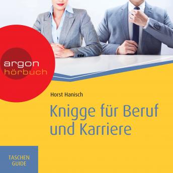 [German] - Knigge für Beruf und Karriere - Haufe TaschenGuide (Ungekürzte Fassung)