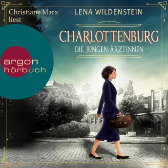 [German] - Charlottenburg - Die jungen Ärztinnen (Ungekürzte Lesung)