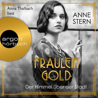 [German] - Fräulein Gold: Der Himmel über der Stadt - Die Hebamme von Berlin, Band 3 (Ungekürzte Lesung)