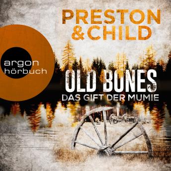 Old Bones - Das Gift der Mumie - Ein Fall für Nora Kelly und Corrie Swanson, Band 2 (Ungekürzt), Audio book by Douglas Preston, Lincoln Child