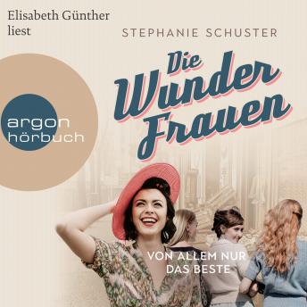 [German] - Von allem nur das Beste - Wunderfrauen-Trilogie, Band 2 (Ungekürzte Lesung)