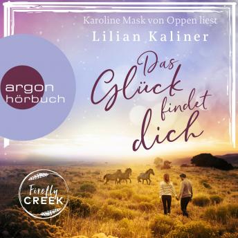 [German] - Das Glück findet dich - Firefly-Creek-Serie, Band 2 (Ungekürzte Lesung)