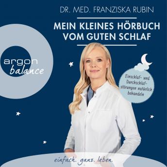[German] - Mein kleines Hörbuch vom guten Schlaf - Einschlaf- und Durchschlafstörungen natürlich behandeln (Ungekürzt)