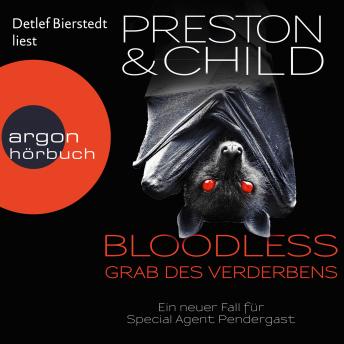 [German] - BLOODLESS - Grab des Verderbens - Ein Fall für Special Agent Pendergast, Band 20 (Ungekürzte Lesung)