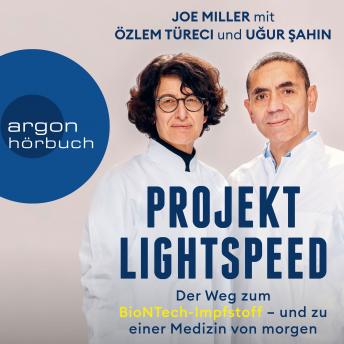[German] - Projekt Lightspeed - Der Weg zum BioNTech-Impfstoff - und zu einer Medizin von morgen (Ungekürzt)