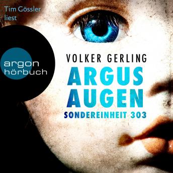 [German] - Argusaugen - Sondereinheit 303 - Saskia-Wilkens-Reihe, Band 2 (Ungekürzte Lesung)