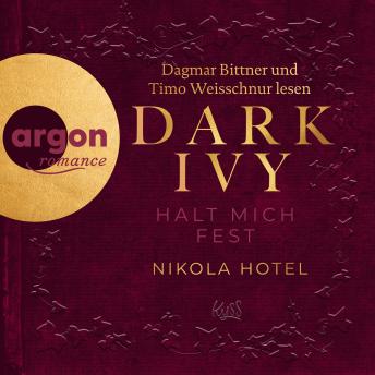 [German] - Dark Ivy - Halt mich fest - Dark-Academia-Duett, Band 2 (Ungekürzte Lesung)