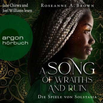 A Song of Wraiths and Ruin. Die Spiele von Solstasia - Das Reich von Sonande, Band 1 (Ungekürzte Lesung)